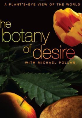 Ο Θαυμαστός Κόσμος των Φυτών / The Botany of Desire (2009)