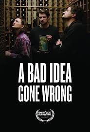 A Bad Idea Gone Wrong (2017)