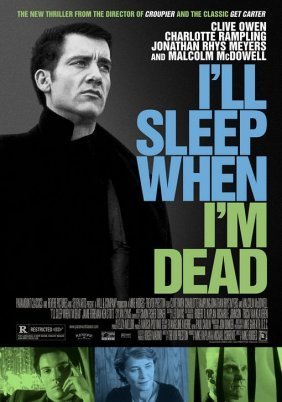 I'll Sleep When I'm Dead (2003)