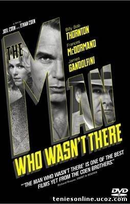 Ο άνθρωπος που δεν ήταν εκεί / The Man Who Wasn't There (2001)