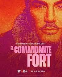 Διοικητής Φορτ / El comandante Fort / Commander Fort (2023)