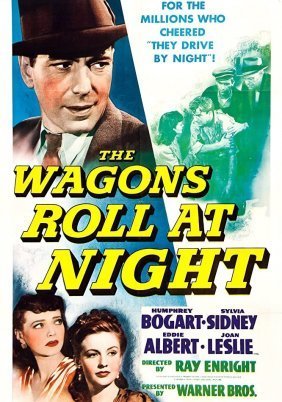 The Wagons Roll at Night (1941)