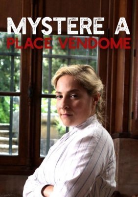 Mystery at the Place Vendôme / Mystère Place Vendôme (2017)