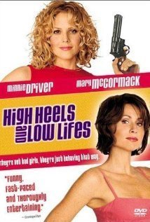 High Heels and Low Lifes (2001)