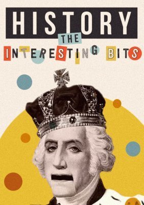 History: The Interesting Bits (2022)