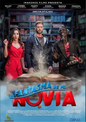 My Girlfriend's Ghost / El Fantasma de mi Novia (2018)