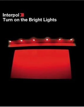 Interpol: Turn on the Bright Lights