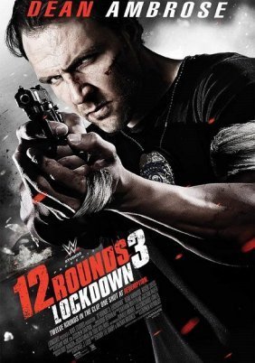 12 Rounds 3: Lockdown / 12 δοκιμασίες 3 (2015)