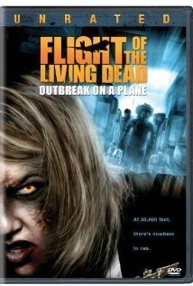Flight of the Living Dead: Outbreak on a Plane / Plane Dead (2007)