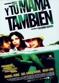 And Your Mother Too / Θέλω και τη Μαμά σου / Y Tu Mamá También (2001)