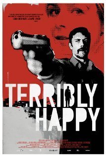 Frygtelig lykkelig / Terribly Happy / Τρομακτικά Ευτυχισμένοι (2008)