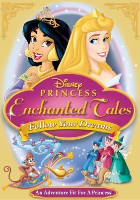 Disney Princess Enchanted Tales: Follow Your Dreams (2007)