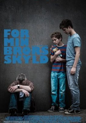 For Min Brors Skyld / For My Brother (2014)