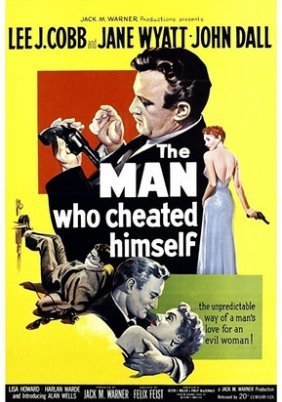 The Man Who Cheated Himself (1950)