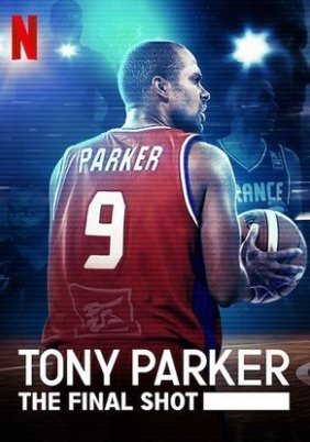 Tony Parker: The Final Shot (2021)