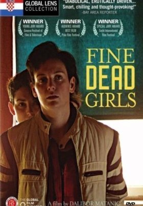 Ωραία νεκρά κορίτσια / Fine mrtve djevojke /  Fine Dead Girls / Nice Dead Girls (2002)