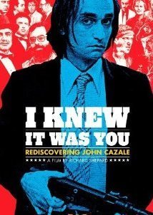 I Knew It Was You: Rediscovering John Cazale (2009)