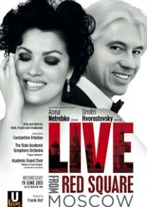 Anna Netrebko-Dimitri Hvorostovsky Live From Red Square Moscow (2013)