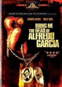 Bring Me the Head of Alfredo Garcia (1974)
