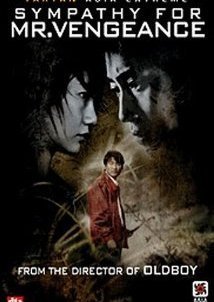 Η τελευταία εκδίκηση / Sympathy for Mr. Vengeance / Boksuneun naui geot (2002)