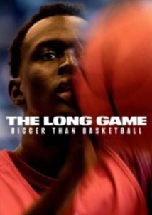 The Long Game: Bigger Than Basketball (2022)