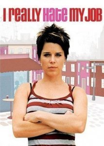 I Really Hate My Job (2007)
