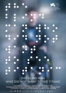 Ο τυφλός άνδρας που δεν ήθελε να δει τον Τιτανικό / The Blind Man Who Did Not Want to See Titanic / Sokea mies joka ei halunnut nähdä Titanicia (2021)