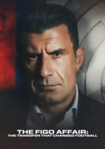 The Figo Affair: The Transfer that Changed Football (2022)