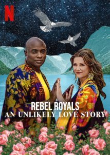 Rebel Royals: An Unlikely Love Story / Ατίθασοι Γαλαζοαίματοι: Μια Αναπάντεχη Ιστορία Αγάπης (2025)
