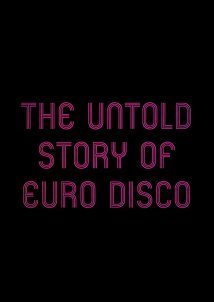Η Ευρώπη της Ντίσκο / The Untold Story of Euro Disco / A História Por Contar do Euro Disco (2017)