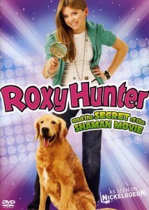 Roxy Hunter and the Secret of the Shaman (2008)
