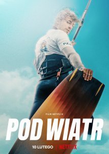 Into the Wind / Pod wiatr (2022)