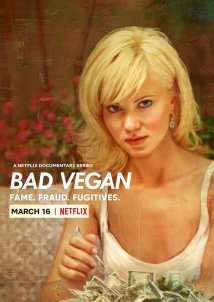 Bad Vegan: Fame. Fraud. Fugitives. (2022)