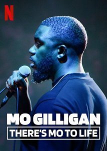 Mo Gilligan: There's Mo to Life (2022)