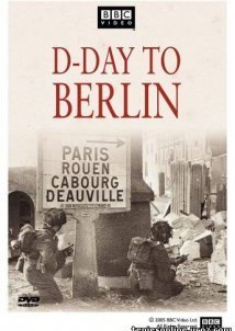 D-Day to Berlin (2005)