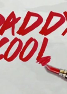 Daddy Cool (2016) Tv Series