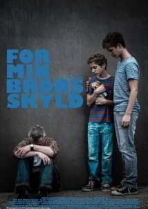 For Min Brors Skyld / For My Brother (2014)