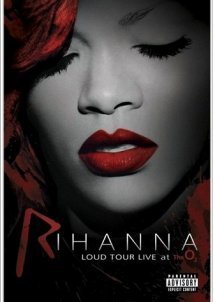 Rihanna Loud Tour Live At The O2 (2012)