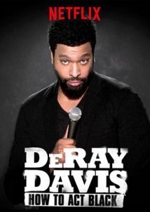 DeRay Davis: How to Act Black (2017)