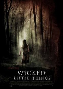 Wicked Little Things / Ποτέ μην πας στο δάσος μόνος (2006)